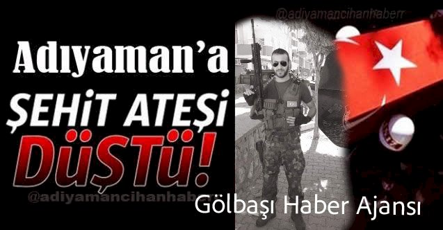 Adıyaman'a Şehit Ateşi Düştü